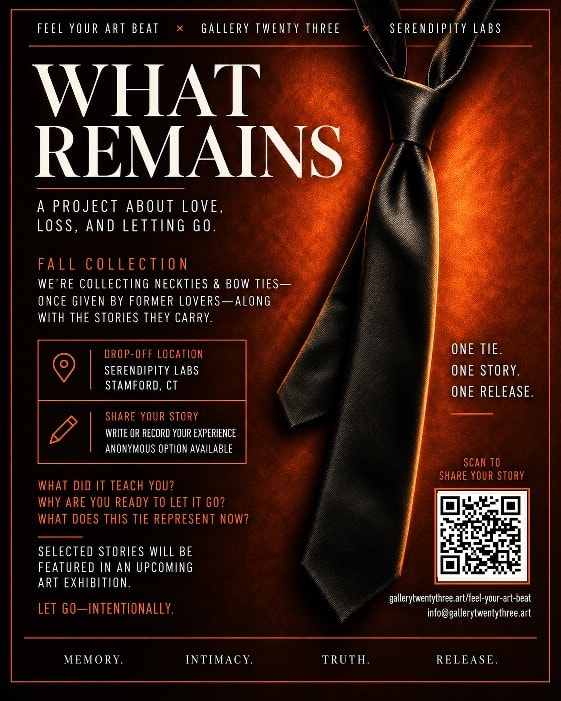 What Remains campaign poster — black necktie on a deep burnt-orange background with the text: What Remains, a project about love, loss, and letting go. Feel Your Art Beat, Gallery Twenty Three, and Serendipity Labs.