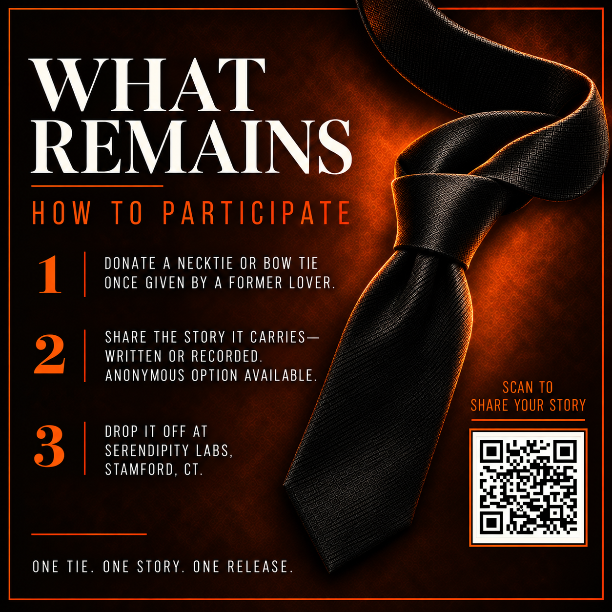 What Remains participation poster — how to participate: donate a necktie or bow tie, share the story it carries, drop it off at Serendipity Labs, Stamford CT.